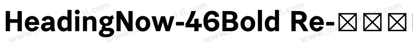 HeadingNow-46Bold Re字体转换